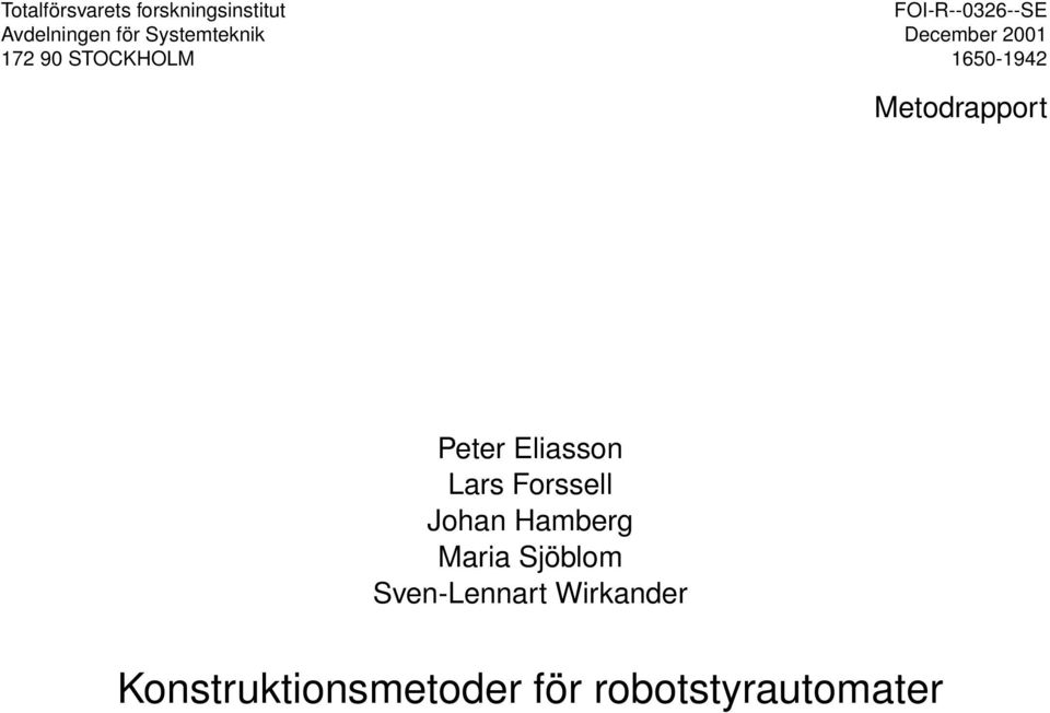 Metodrapport Peter Eliasson Lars Forssell Johan Hamberg Maria