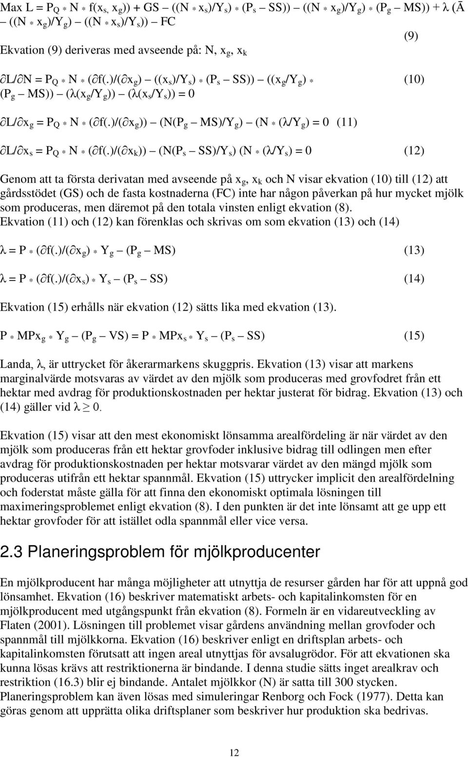 )/( x g )) (N(P g MS)/Y g ) (N * (λ/y g ) = 0 (11) L/ x s = P Q * N * ( f(.