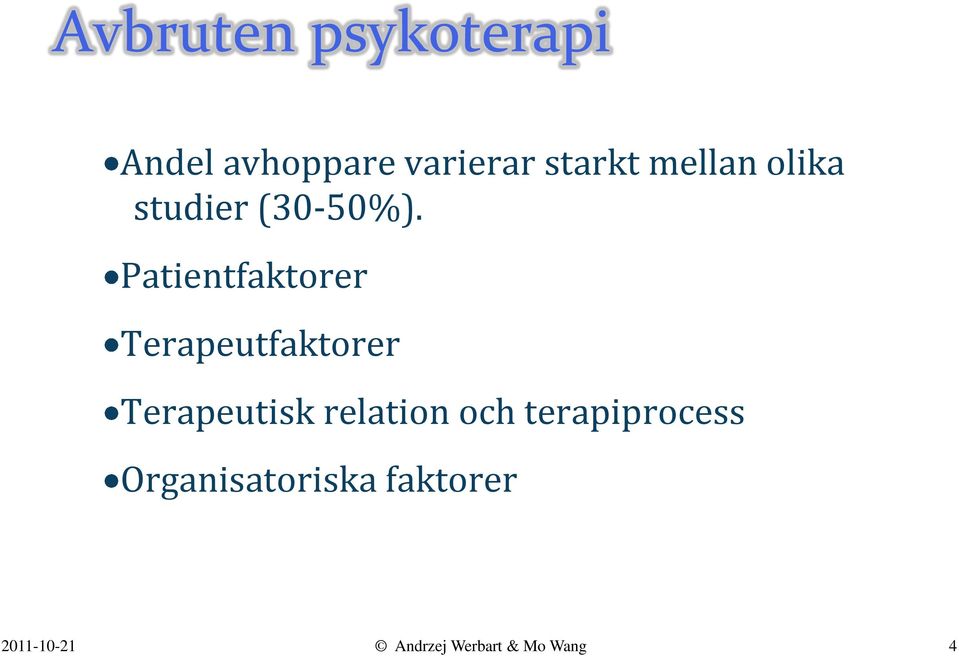 Patientfaktorer Terapeutfaktorer Terapeutisk