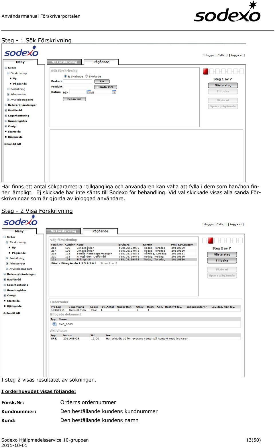 Vid val skickade visas alla sända Förskrivningar som är gjorda av inloggad användare.