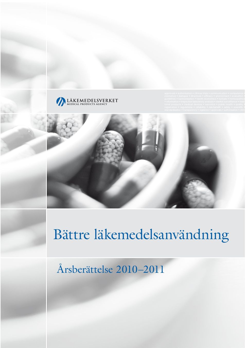 economics herbals homeopathics information inspection laboratory analysis market surveillance medicinal products medical devices narcotics public health quality registration regulations reliability