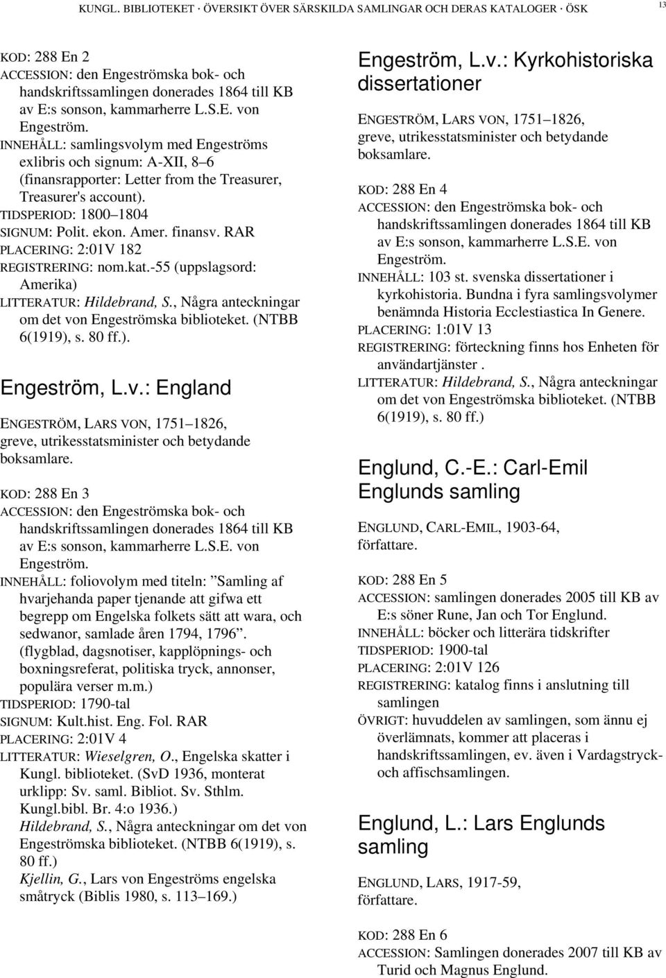 INNEHÅLL: samlingsvolym med Engeströms exlibris och signum: A-XII, 8 6 (finansrapporter: Letter from the Treasurer, Treasurer's account). TIDSPERIOD: 1800 1804 SIGNUM: Polit. ekon. Amer. finansv.