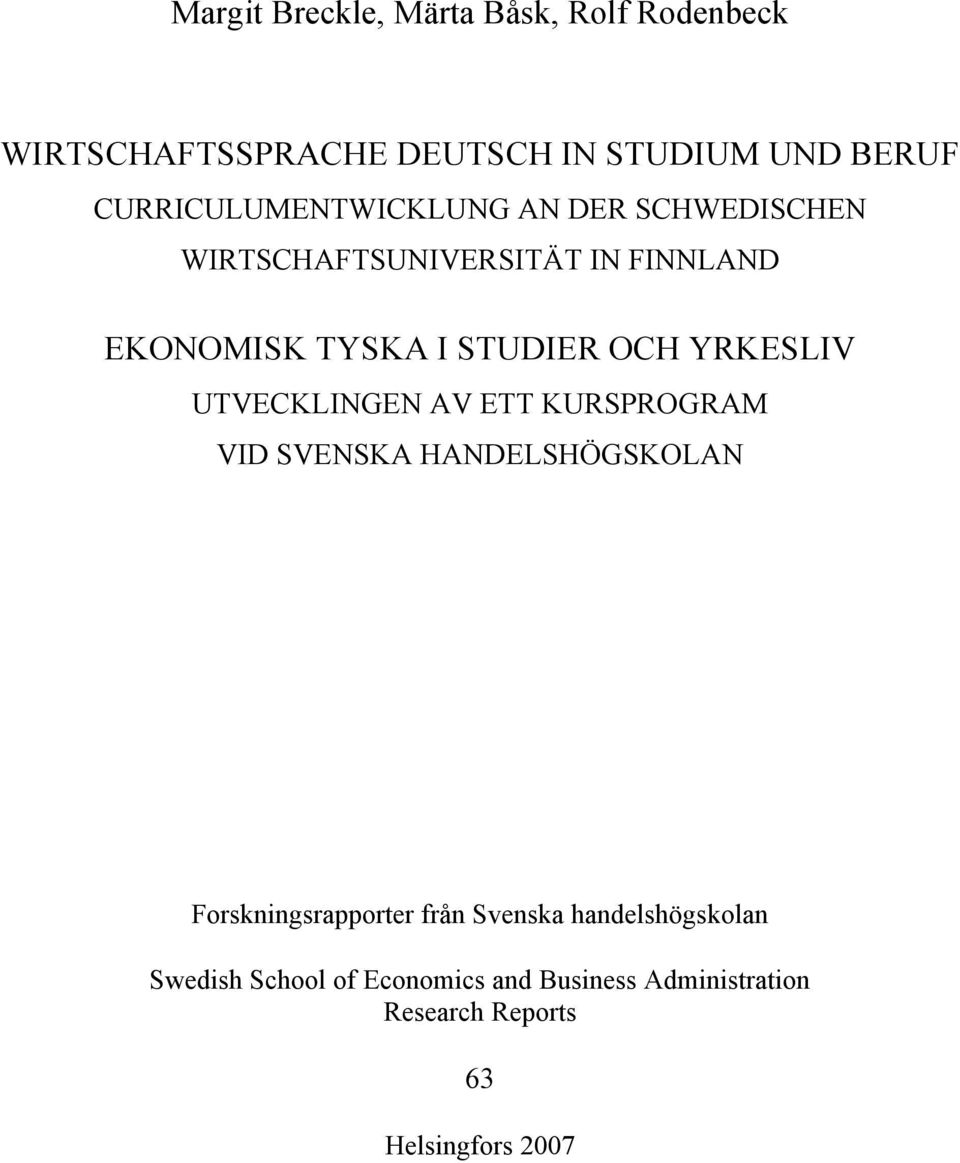 OCH YRKESLIV UTVECKLINGEN AV ETT KURSPROGRAM VID SVENSKA HANDELSHÖGSKOLAN Forskningsrapporter från