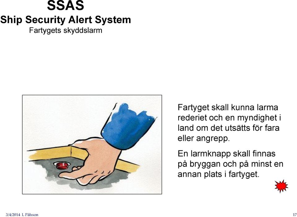 utsätts för fara eller angrepp.