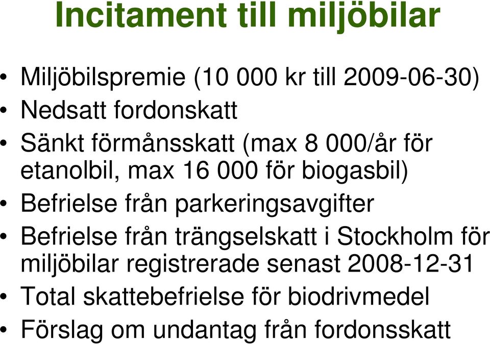 parkeringsavgifter Befrielse från trängselskatt i Stockholm för miljöbilar registrerade