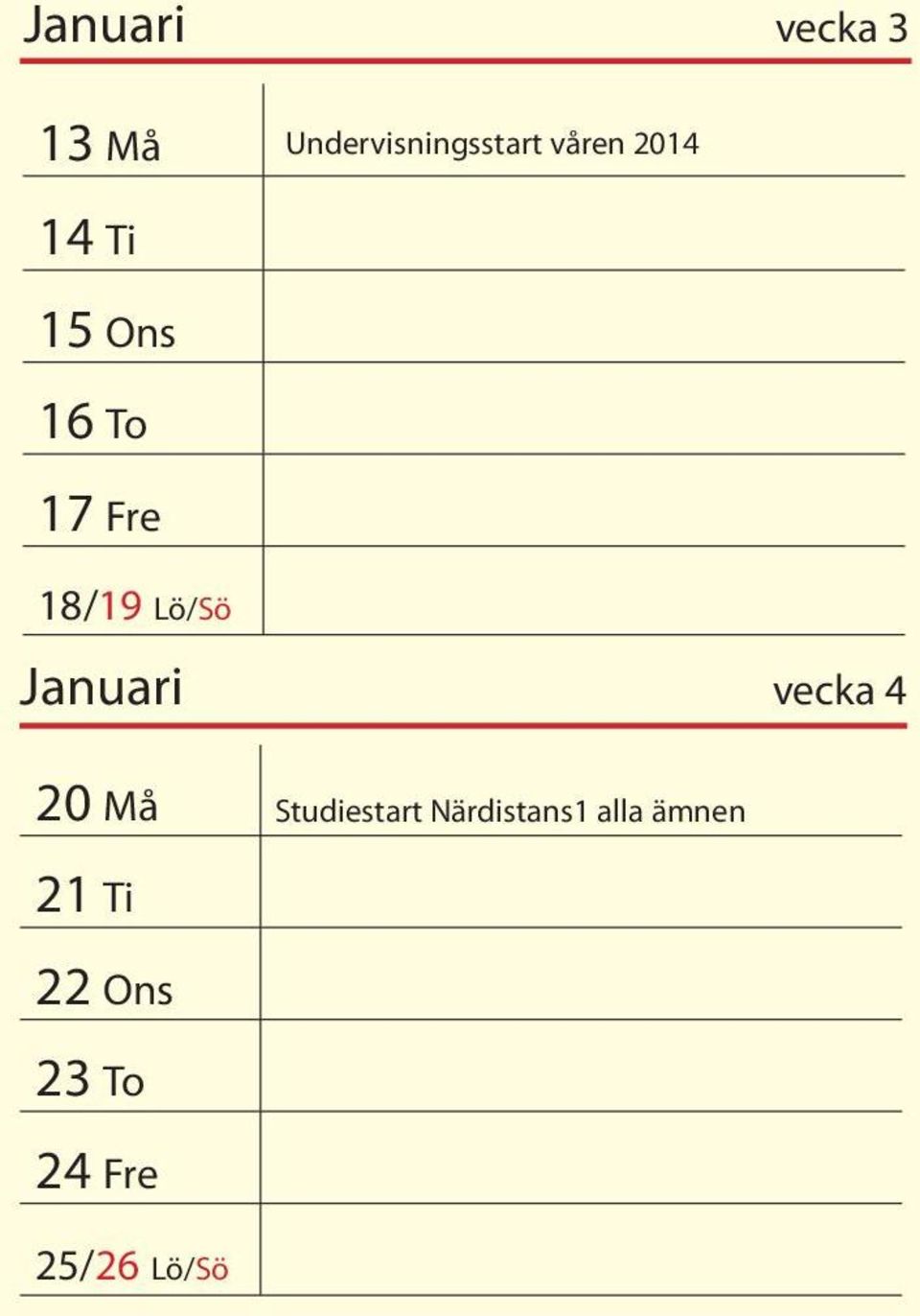 Lö/Sö Januari vecka 4 20 Må Studiestart