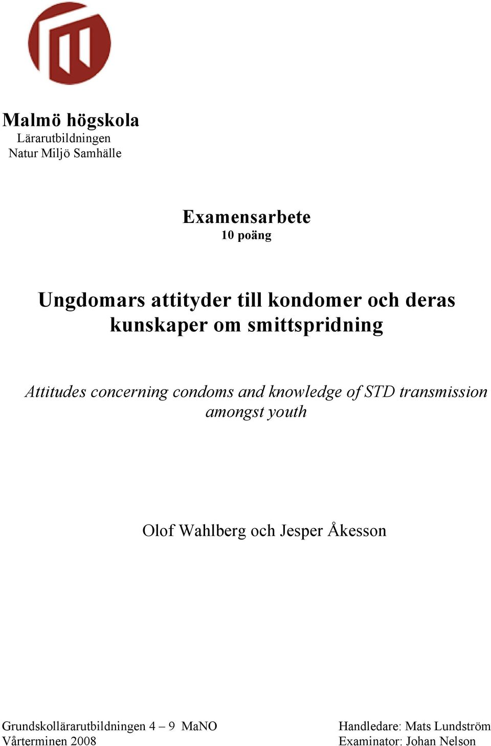 and knowledge of STD transmission amongst youth Olof Wahlberg och Jesper Åkesson