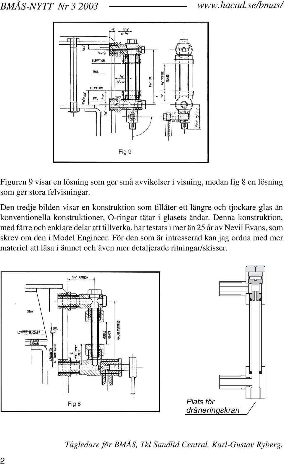 Denna konstruktion, med färre och enklare delar att tillverka, har testats i mer än 25 år av Nevil Evans, som skrev om den i Model Engineer.