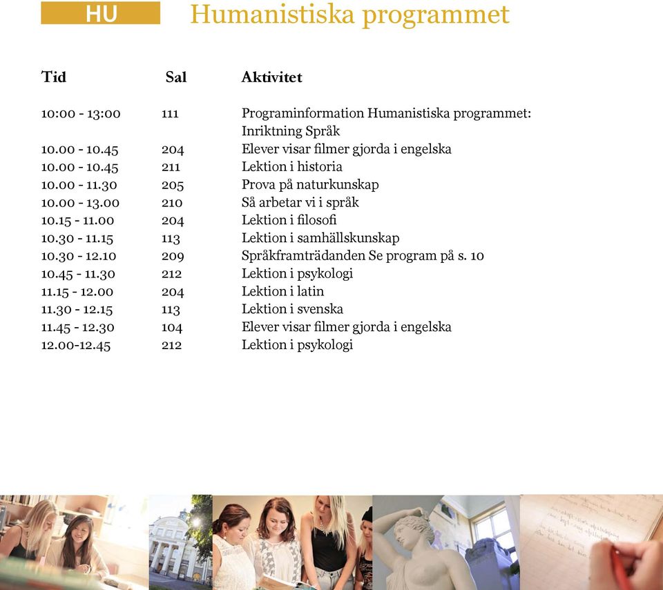 00 210 Så arbetar vi i språk 10.15-11.00 204 Lektion i filosofi 10.30-11.15 113 Lektion i samhällskunskap 10.30-12.