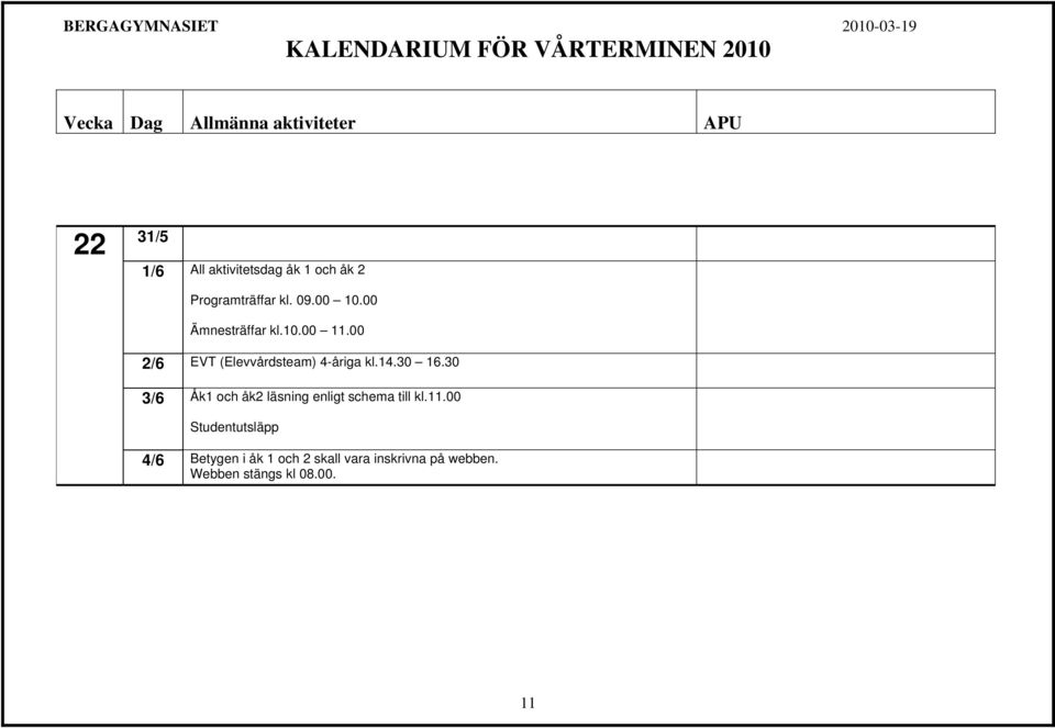 30 3/6 Åk1 och åk2 läsning enligt schema till kl.11.