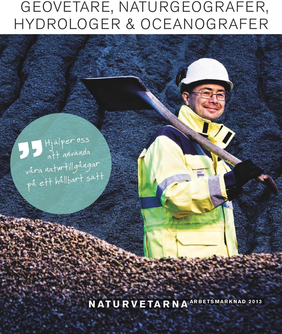 använda våra naturtillgångar på ett