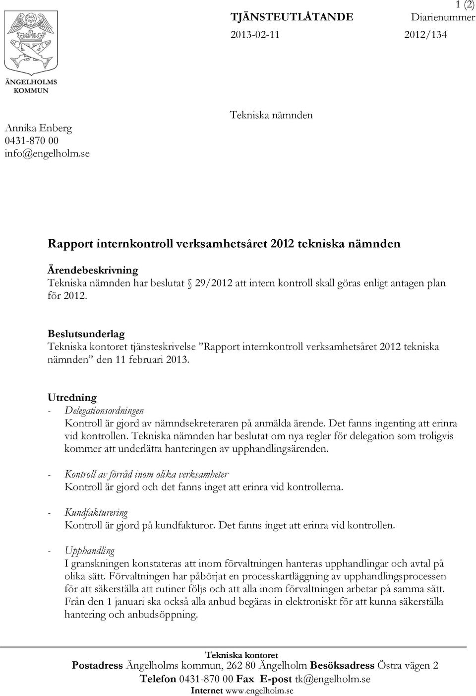 Beslutsunderlag Tekniska kontoret tjänsteskrivelse Rapport internkontroll verksamhetsåret 2012 tekniska nämnden den 11 februari 2013.