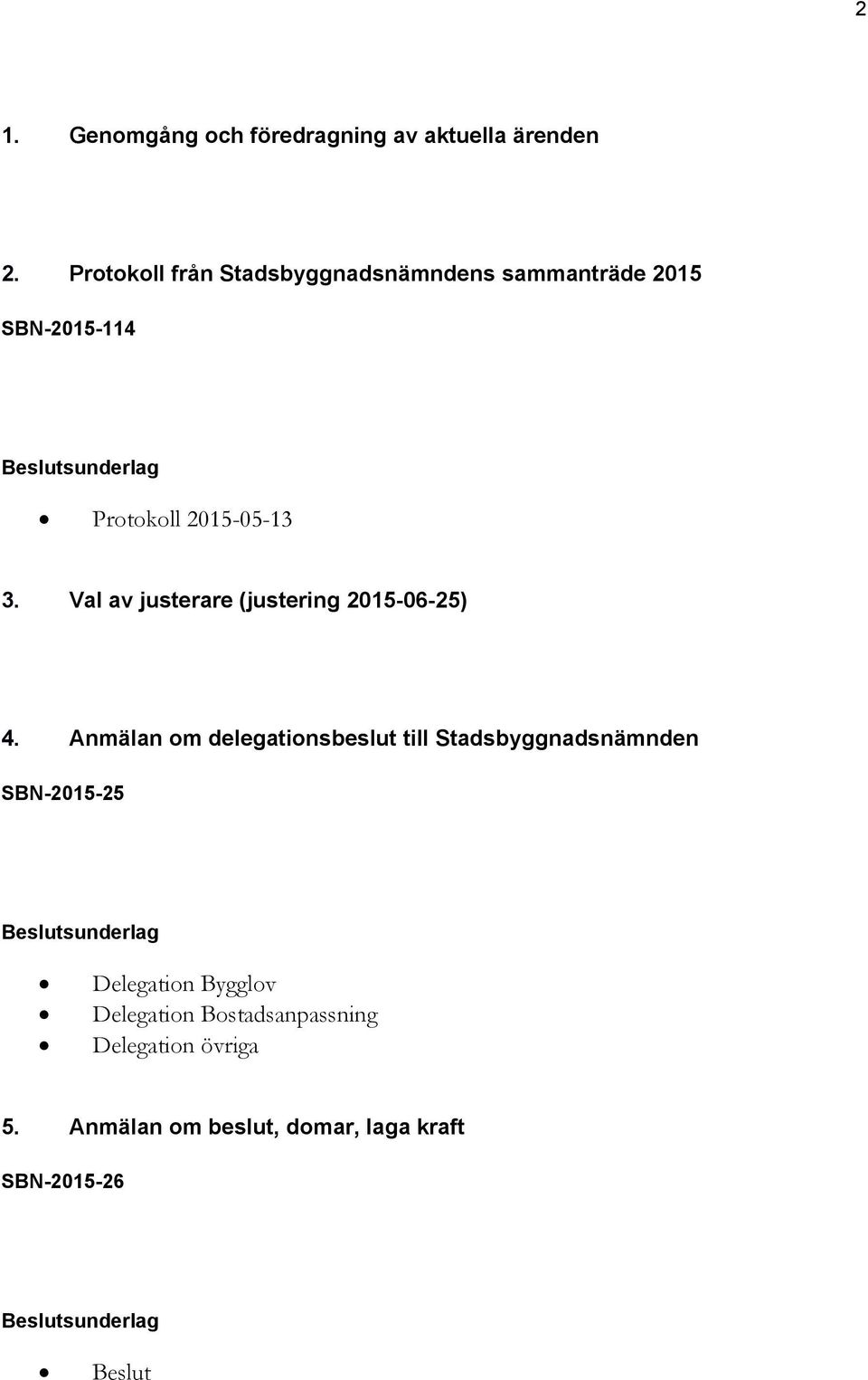 Val av justerare (justering 2015-06-25) 4.