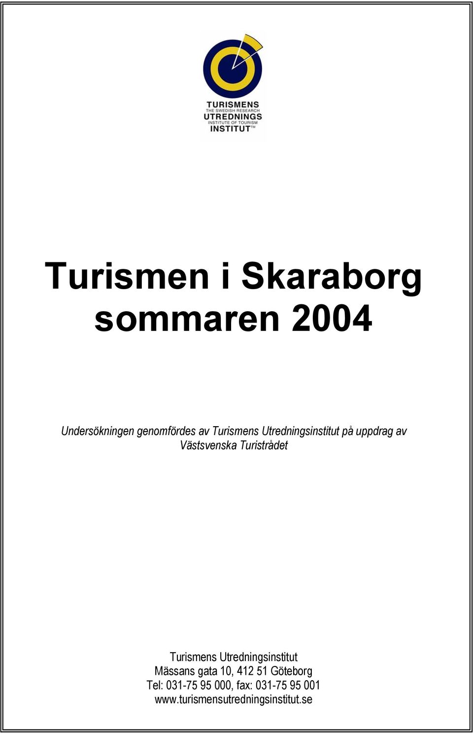 Turismens Utredningsinstitut Mässans gata 10, 412 51 Göteborg Tel: