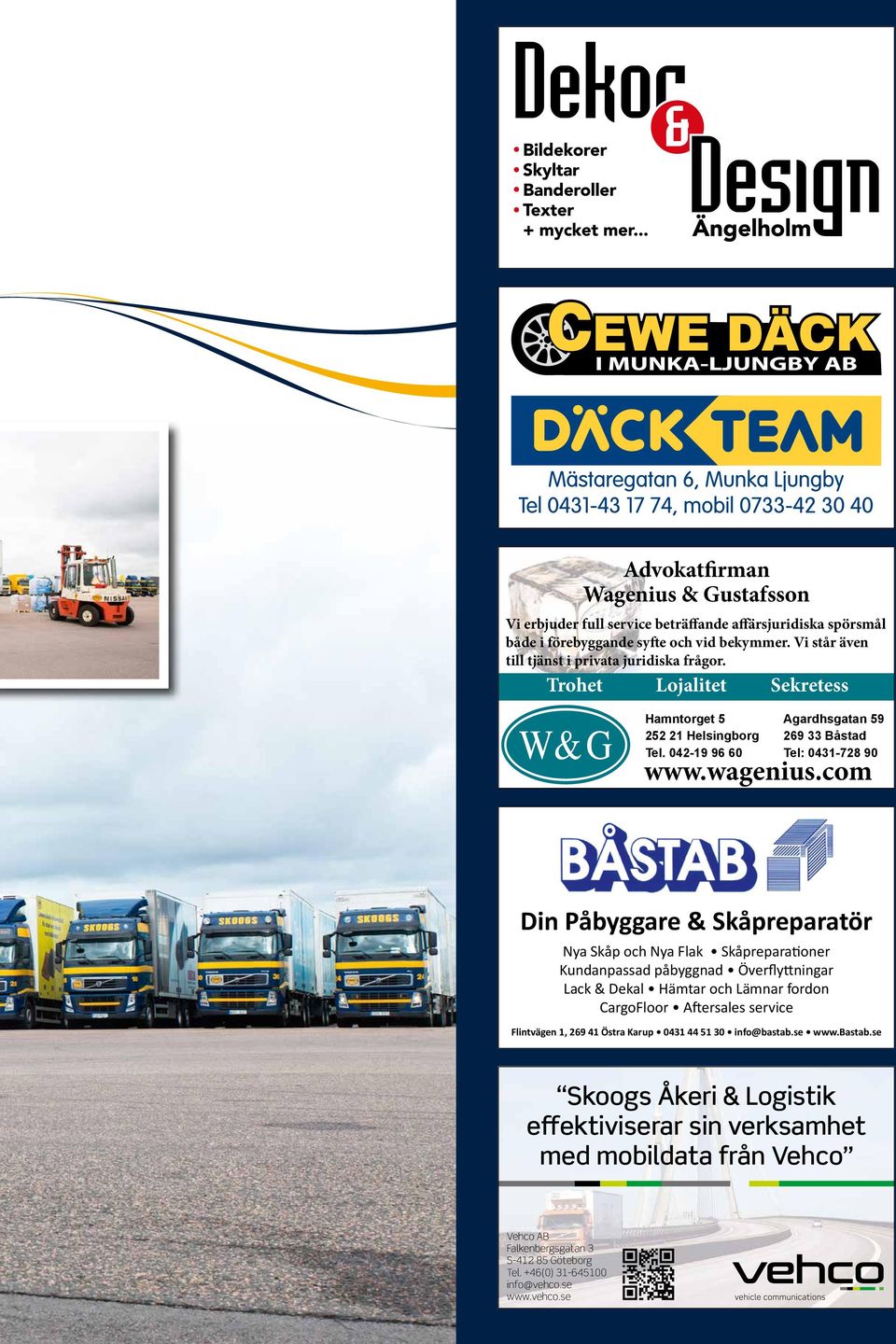 com Din Påbyggare & Skåpreparatör Nya Skåp och Nya Flak Skåpreparationer Kundanpassad påbyggnad Överflyttningar Lack & Dekal Hämtar och Lämnar fordon CargoFloor Aftersales service Flintvägen 1, 269
