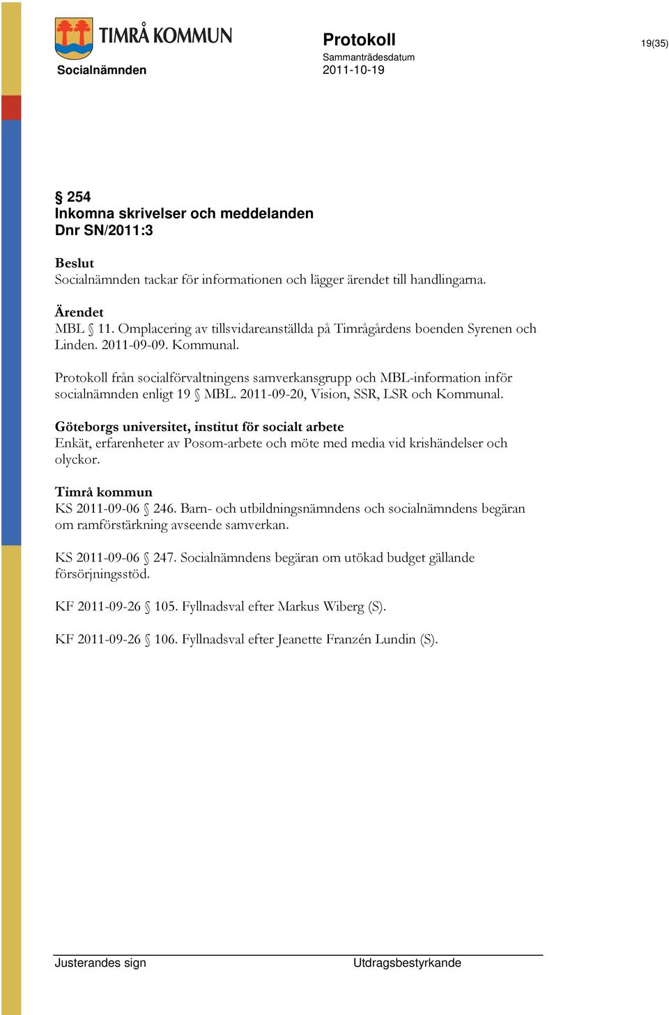 Protokoll från socialförvaltningens samverkansgrupp och MBL-information inför socialnämnden enligt 19 MBL. 2011-09-20, Vision, SSR, LSR och Kommunal.