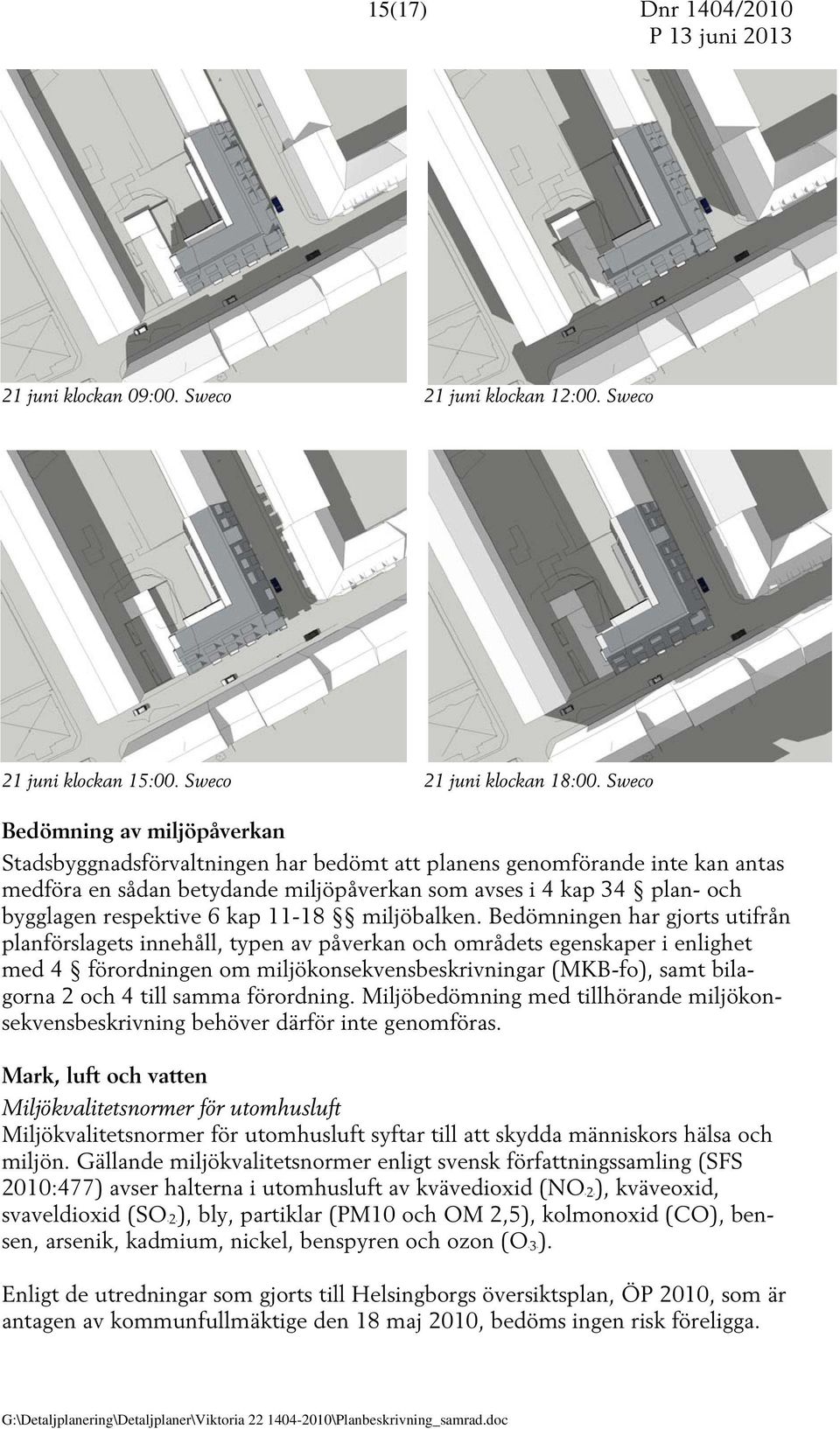 respektive 6 kap 11-18 miljöbalken.