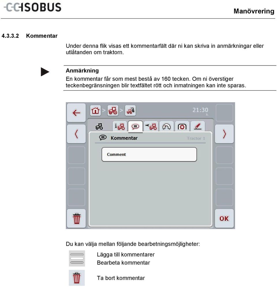 Om ni överstiger teckenbegränsningen blir textfältet rött och inmatningen kan inte sparas.