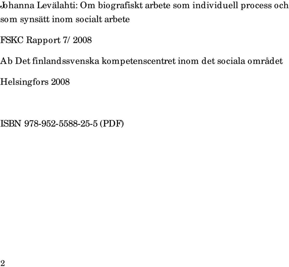 7/2008 Ab Det finlandssvenska kompetenscentret inom det