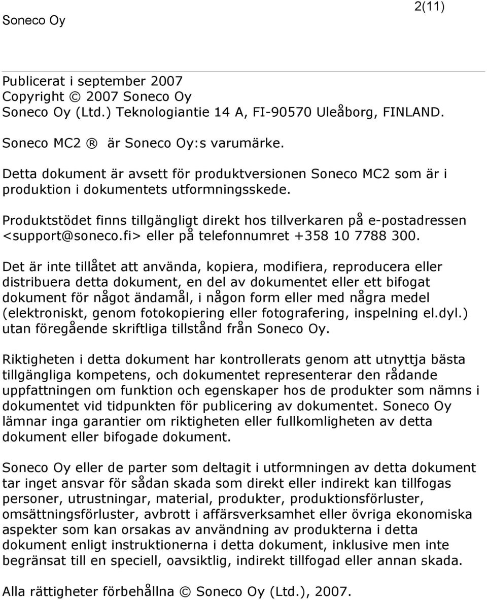 fi> eller på telefonnumret +358 10 7788 300.