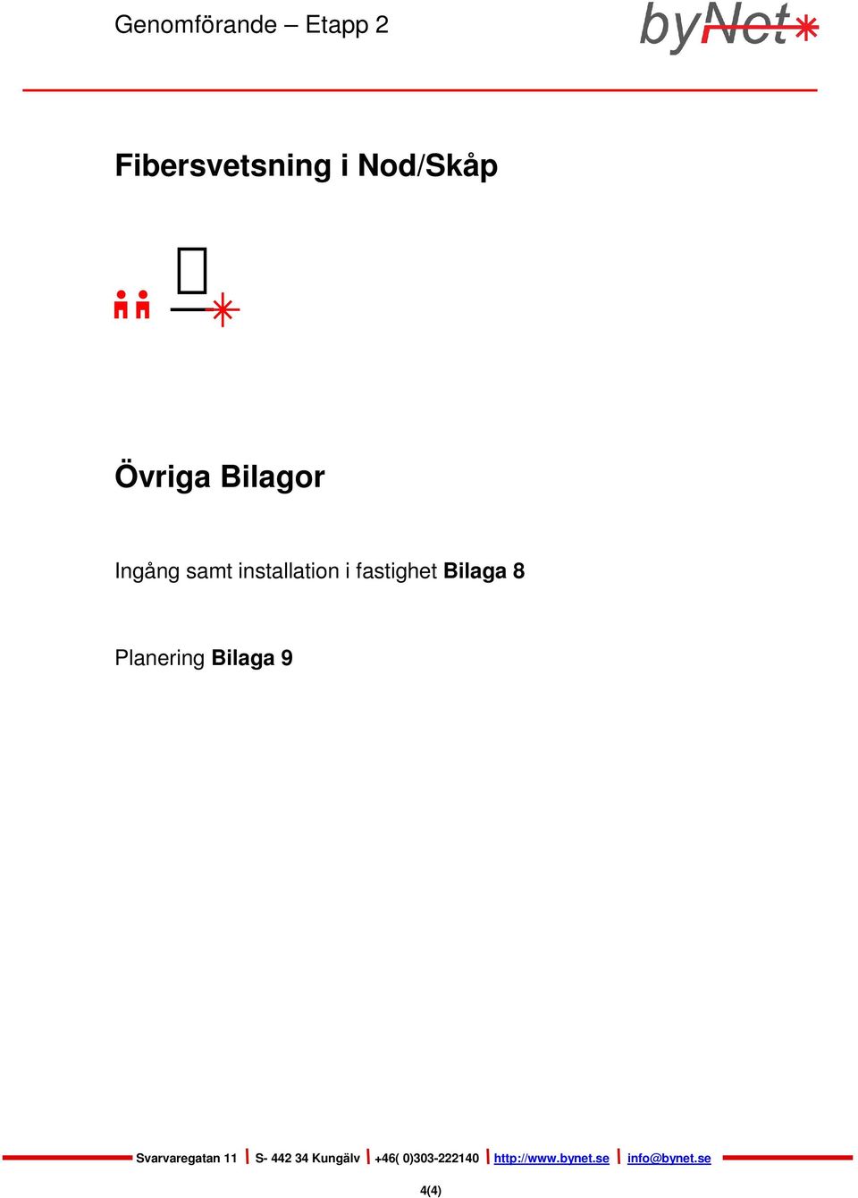 Bilagor Ingång samt installation