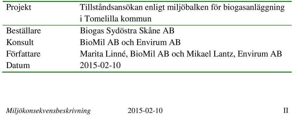 AB och Envirum AB Författare Marita Linné, BioMil AB och Mikael