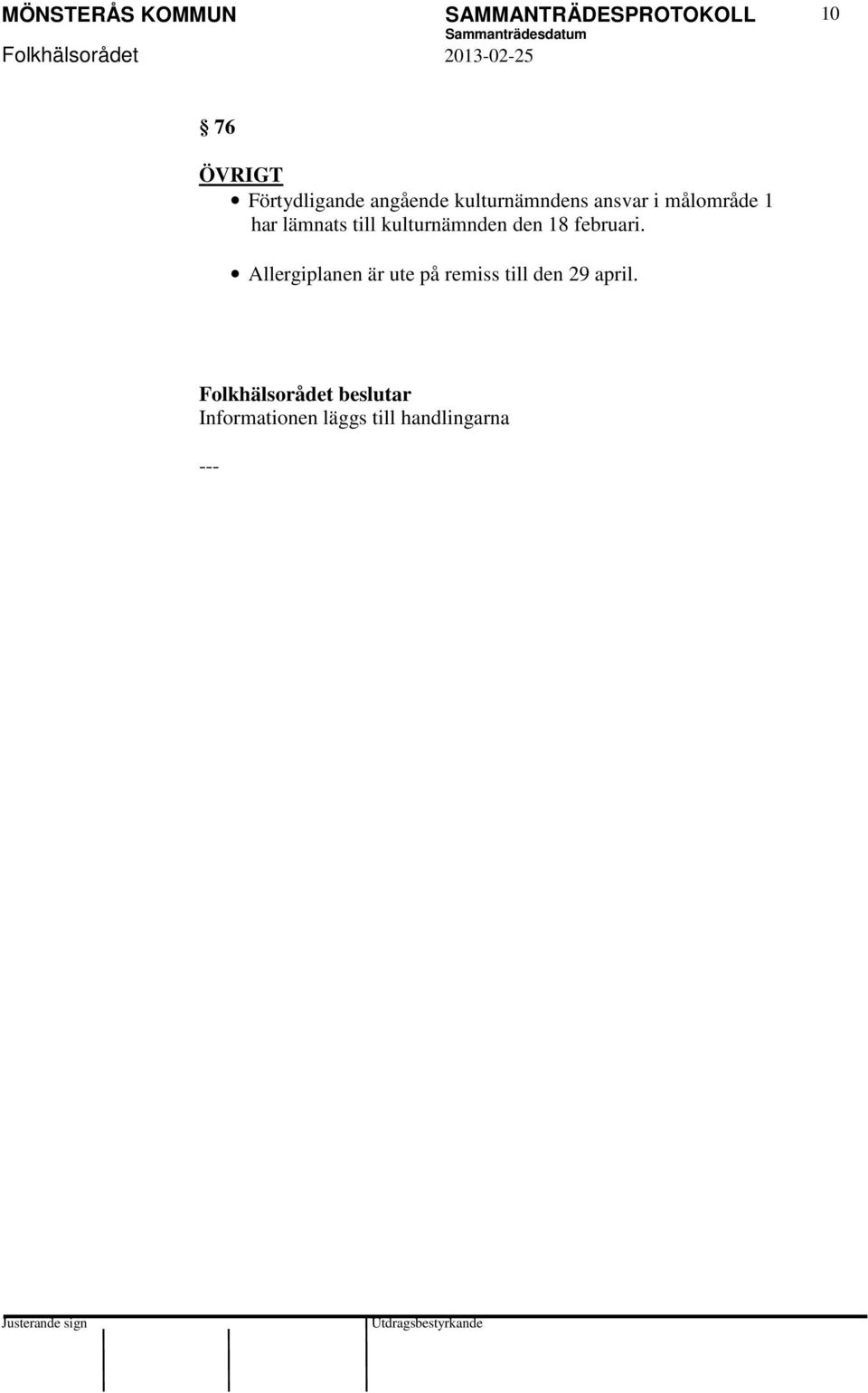 lämnats till kulturnämnden den 18 februari.
