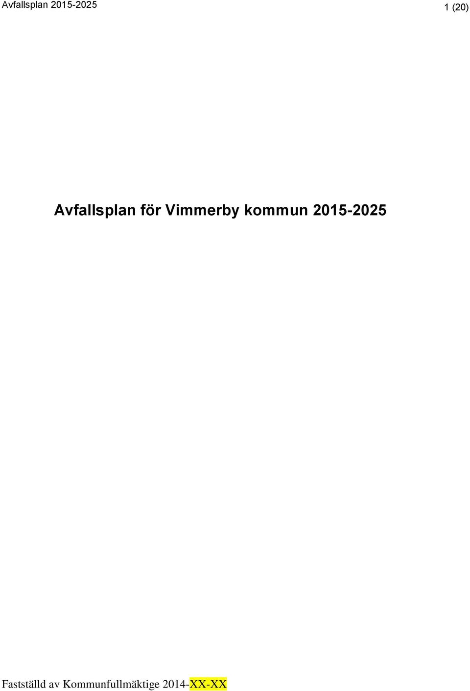 2015-2025 Fastställd