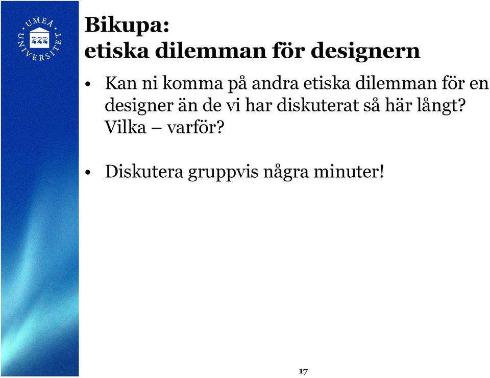 designer än de vi har diskuterat så här