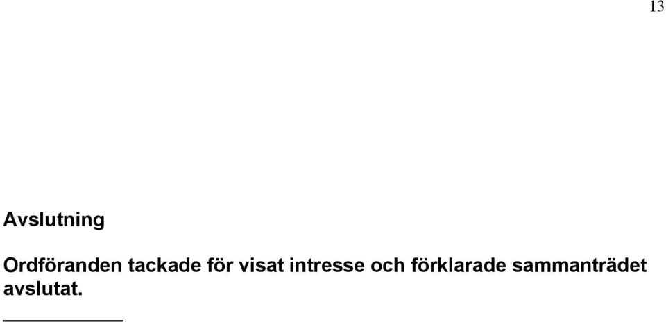 för visat intresse och