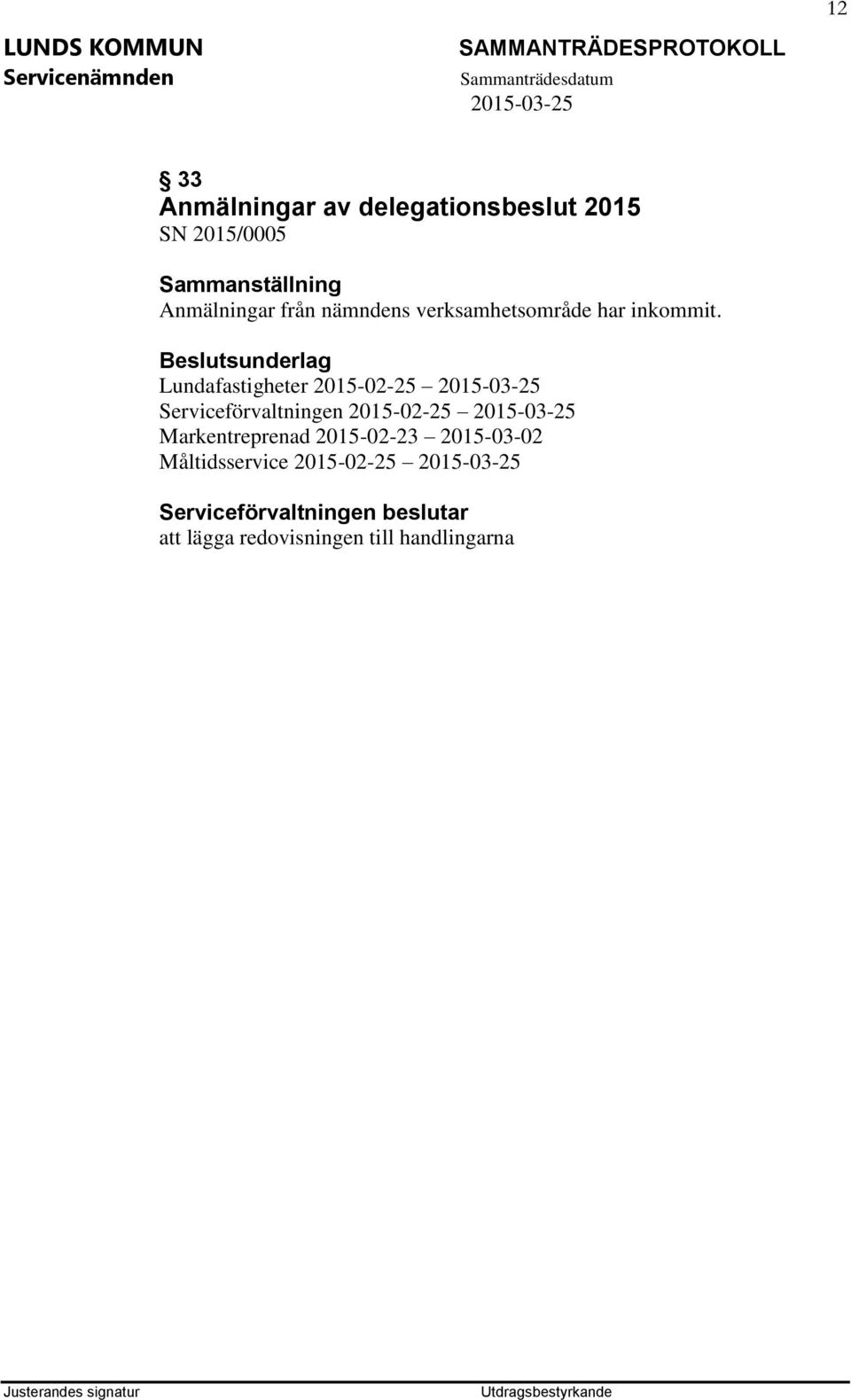 Lundafastigheter 2015-02-25 Serviceförvaltningen 2015-02-25 Markentreprenad