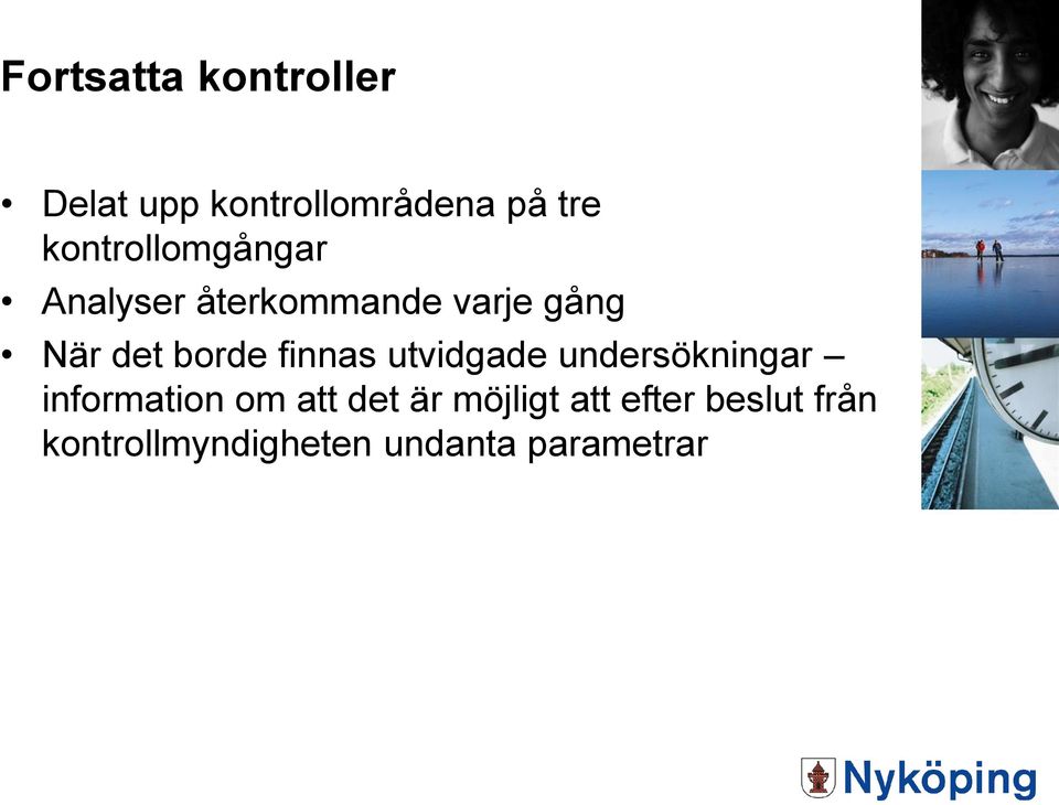 borde finnas utvidgade undersökningar information om att det