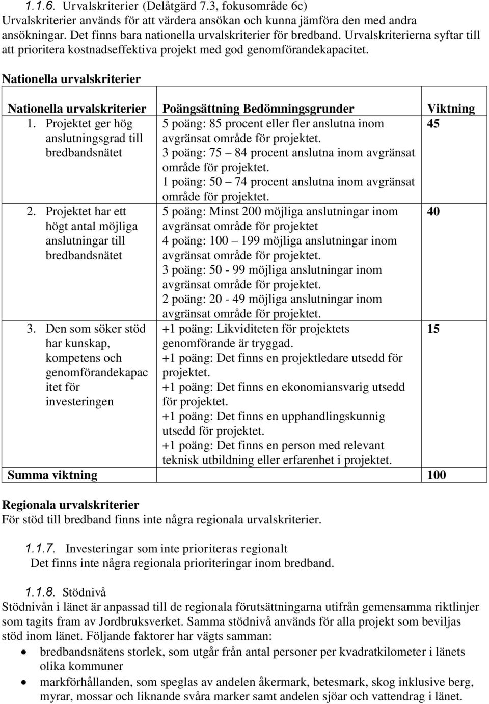 Nationella urvalskriterier Nationella urvalskriterier Poängsättning Bedömningsgrunder Viktning 1.