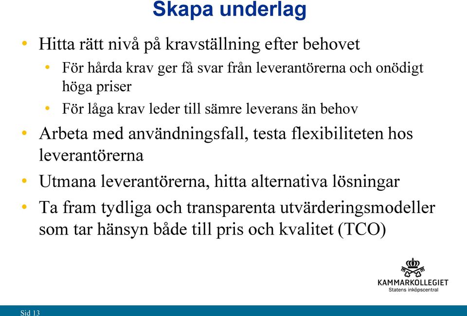 användningsfall, testa flexibiliteten hos leverantörerna Utmana leverantörerna, hitta alternativa