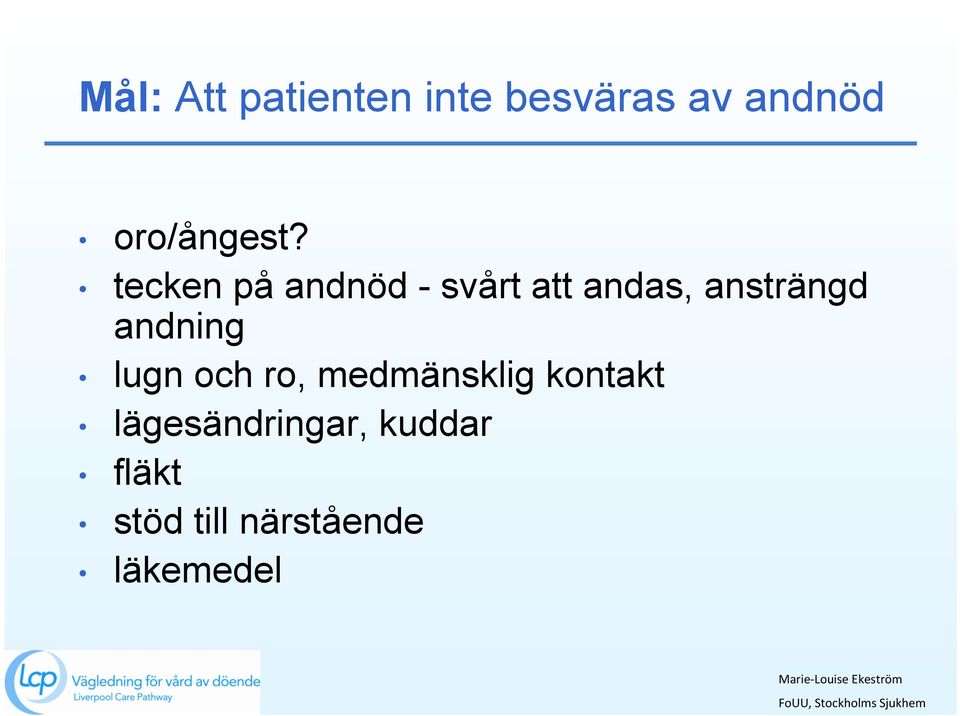 tecken på andnöd - svårt att andas, ansträngd