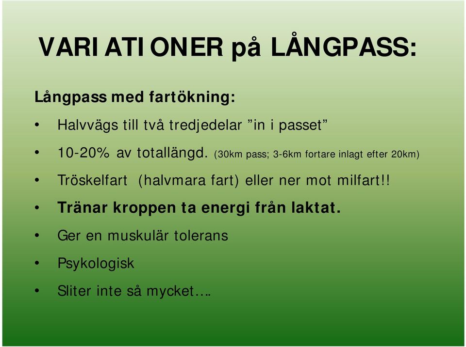 (30km pass; 3-6km fortare inlagt efter 20km) Tröskelfart (halvmara fart)