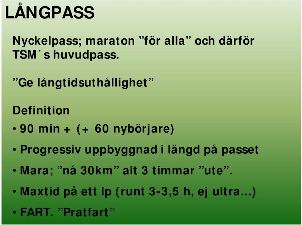 Ge långtidsuthållighet Definition 90 min + (+ 60 nybörjare)