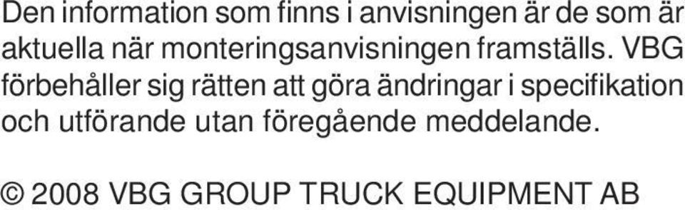 VBG förbehåller sig rätten att göra ändringar i