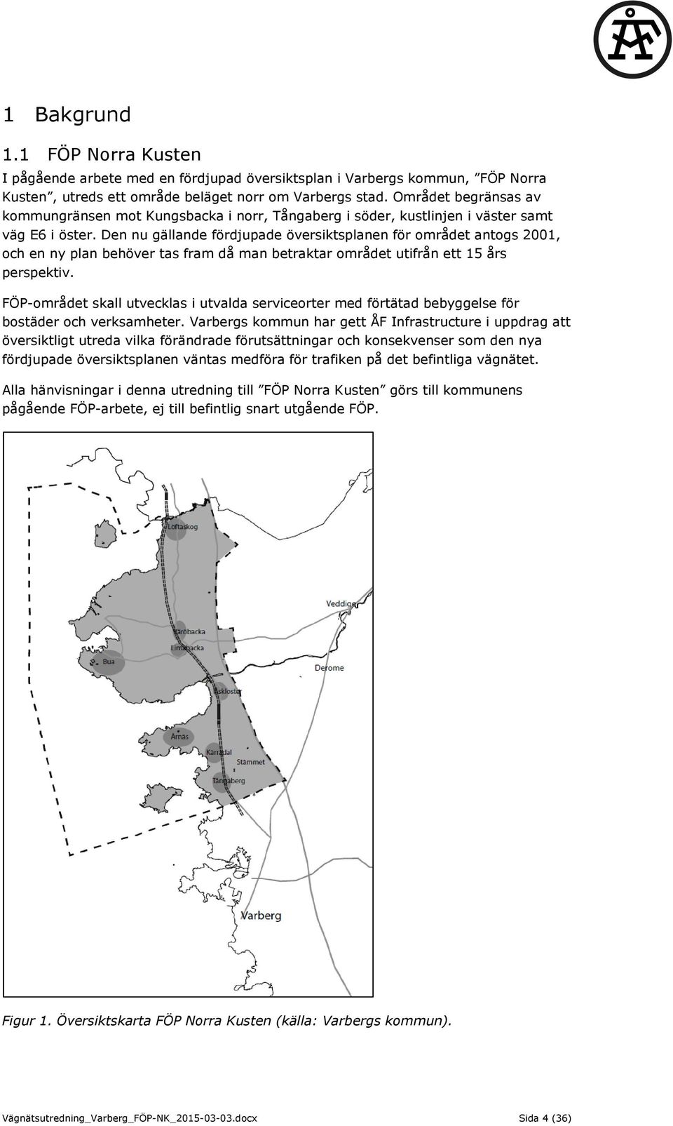 Den nu gällande fördjupade översiktsplanen för området antogs 2001, och en ny plan behöver tas fram då man betraktar området utifrån ett 15 års perspektiv.