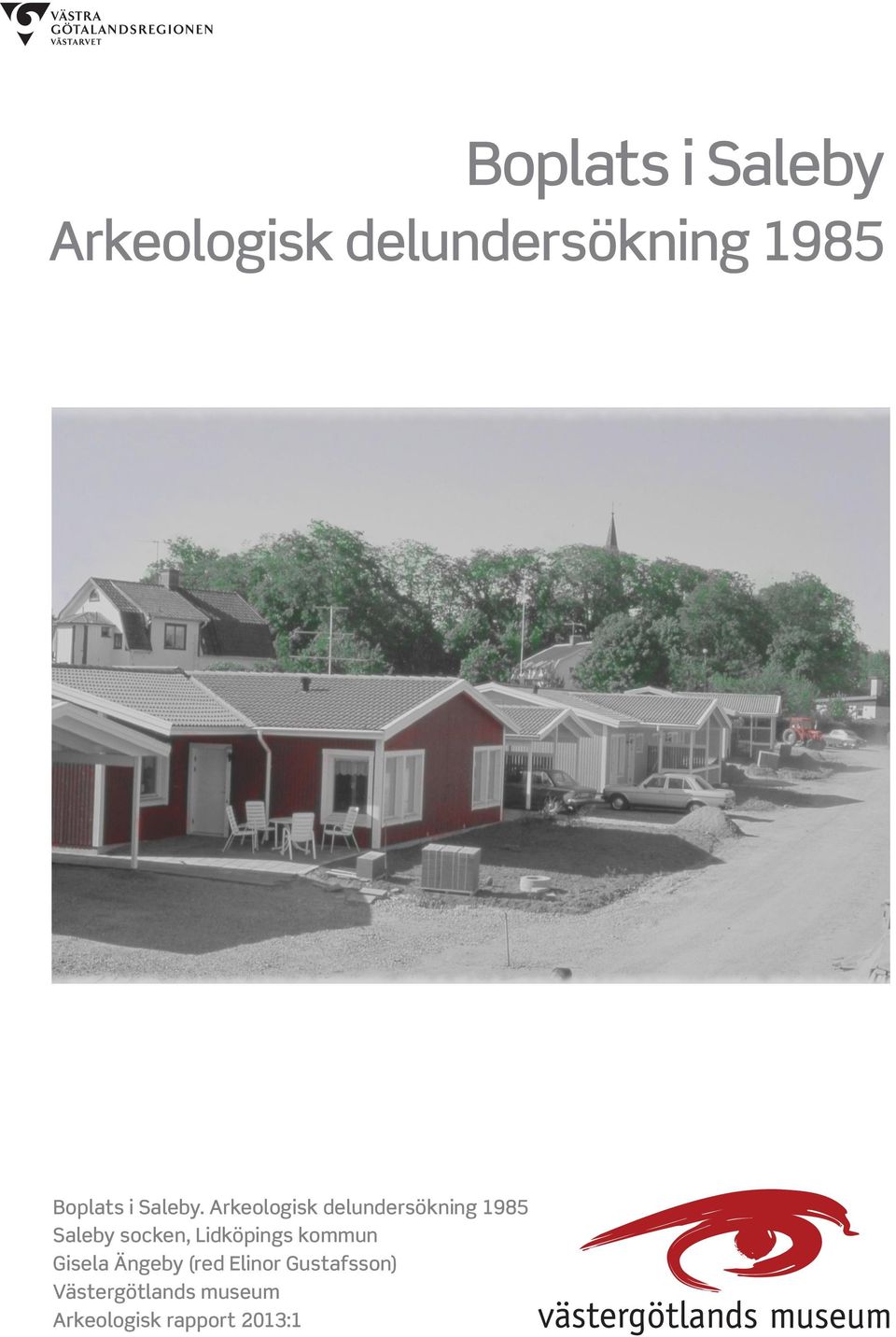 Arkeologisk delundersökning 1985 Saleby socken,