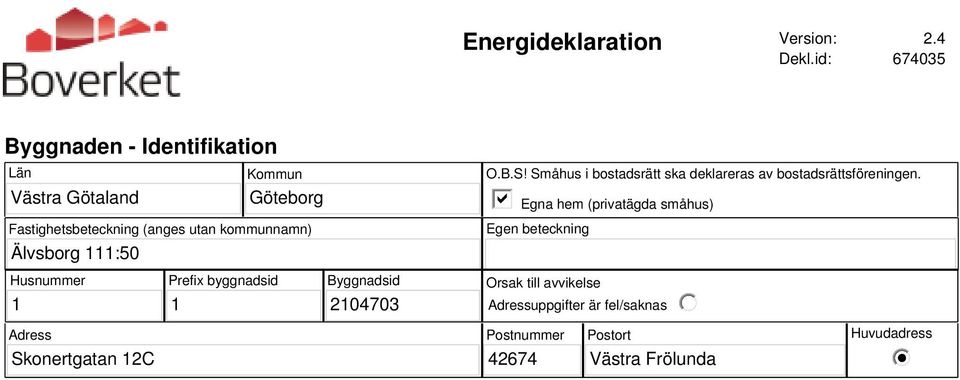 kommunnamn) Älvsborg 111:50 O.B.S! Småhus i bostadsrätt ska deklareras av bostadsrättsföreningen.