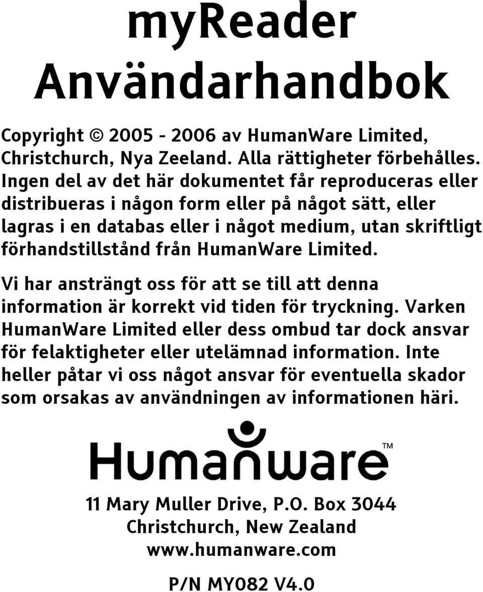 från HumanWare Limited. Vi har ansträngt oss för att se till att denna information är korrekt vid tiden för tryckning.