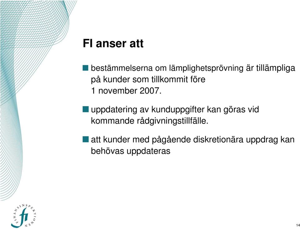 uppdatering av kunduppgifter kan göras vid kommande