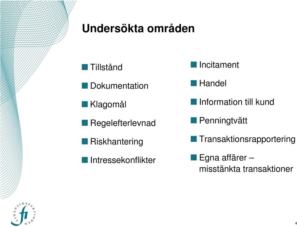 Incitament Handel Information till kund Penningtvätt