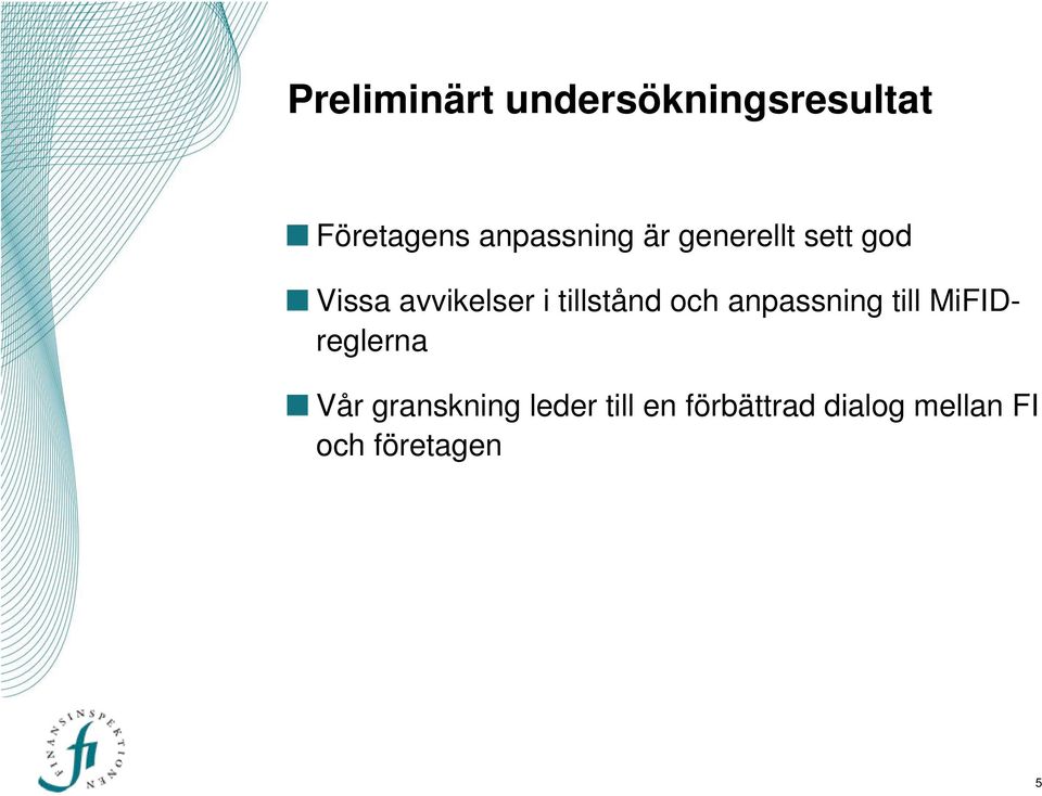 tillstånd och anpassning till MiFIDreglerna Vår