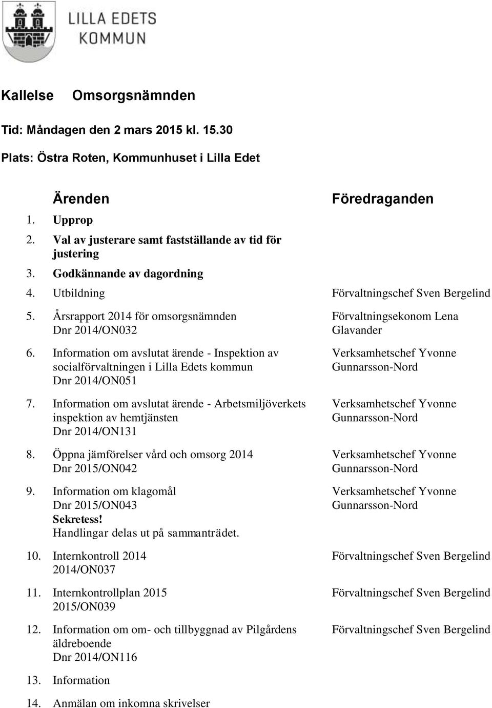 Information om avslutat ärende - Inspektion av socialförvaltningen i Lilla Edets kommun Dnr 2014/ON051 7.