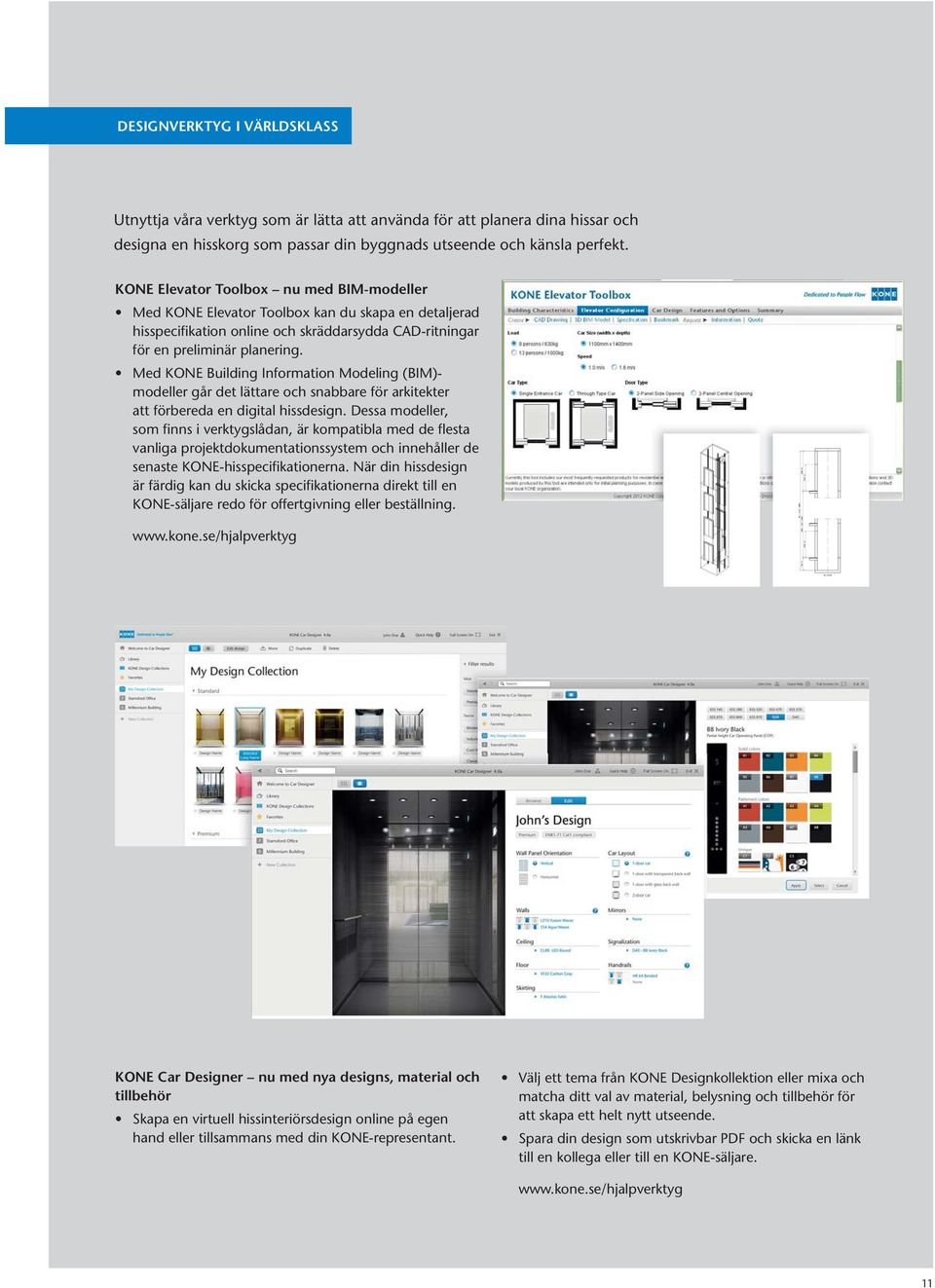 Med KONE Building Information Modeling (BIM)- modeller går det lättare och snabbare för arkitekter att förbereda en digital hissdesign.