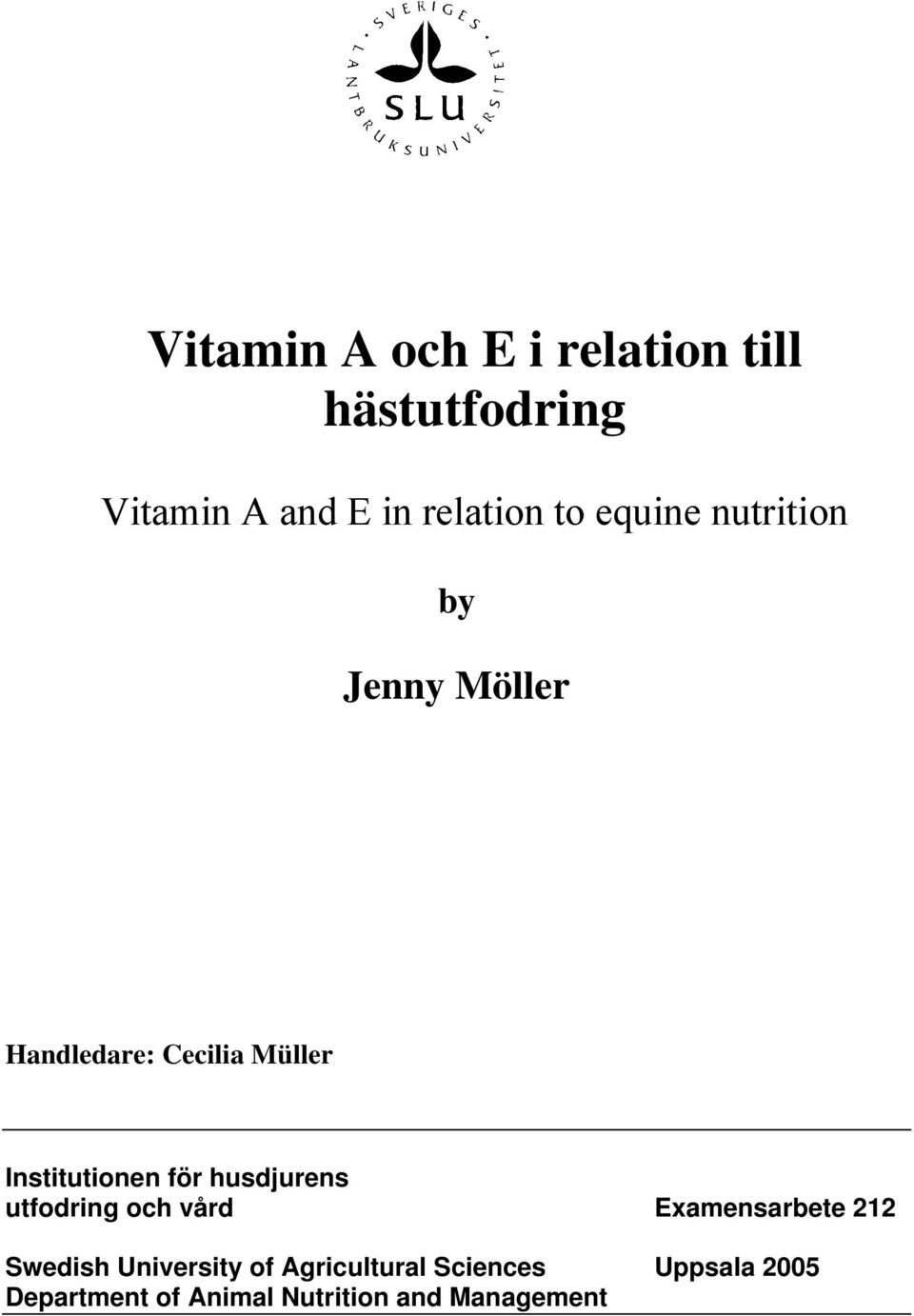 för husdjurens utfodring och vård Examensarbete 212 Swedish University of