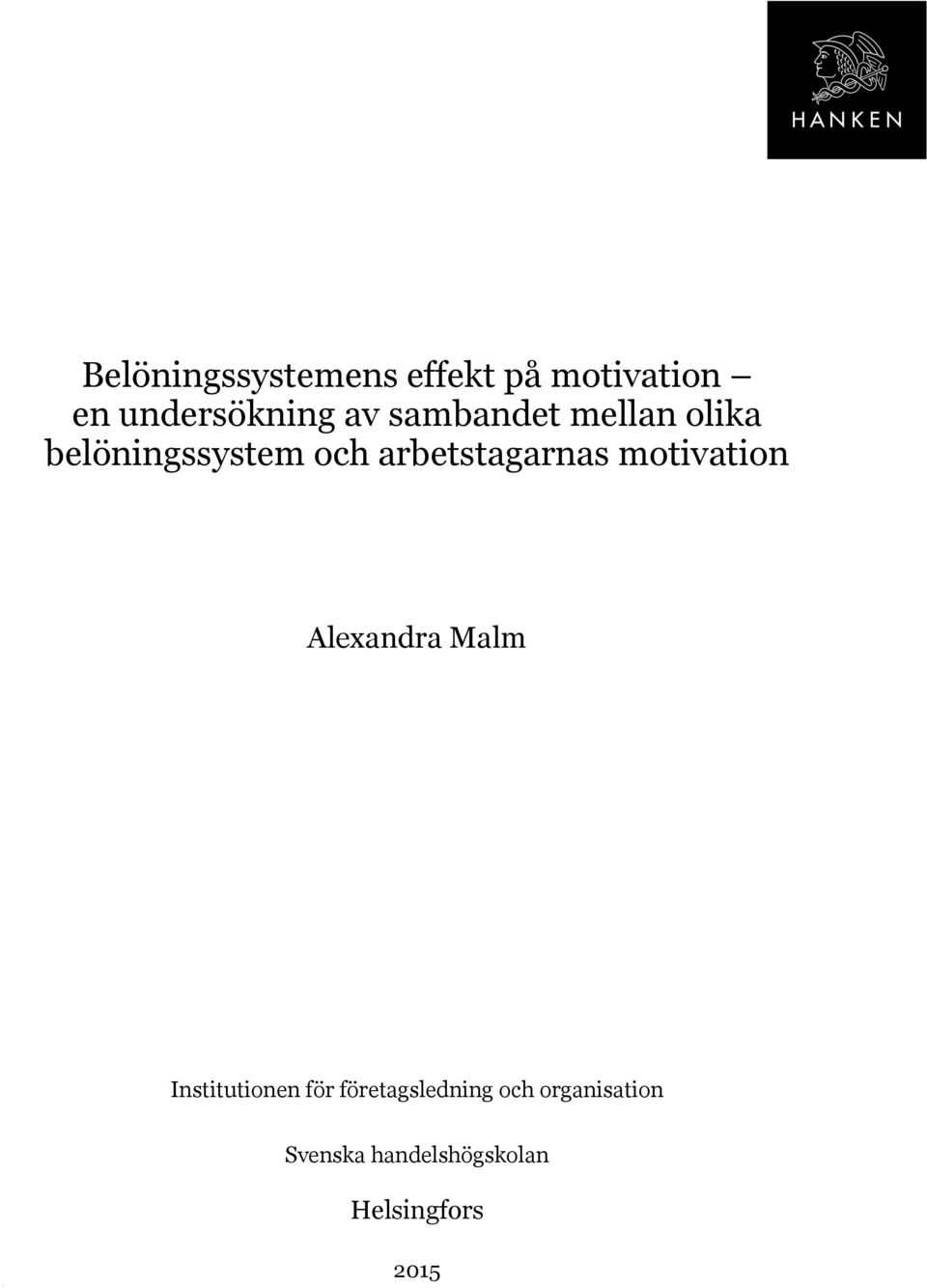 arbetstagarnas motivation Alexandra Malm Institutionen för