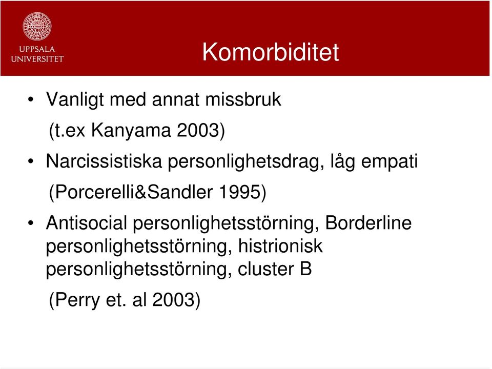 (Porcerelli&Sandler 1995) Antisocial personlighetsstörning,